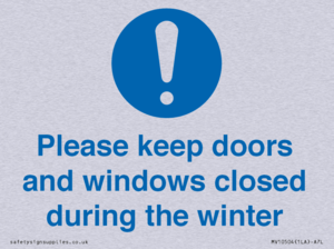 Please keep doors and windows closed during the winter